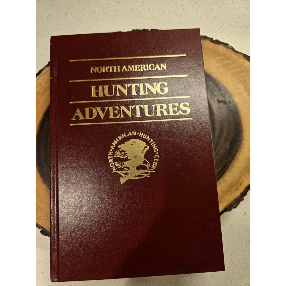 North American Hunting Adventures Information Series Hardcover Book